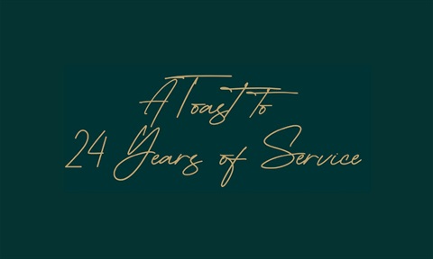 Green background and text that reads: A Toast to 24 Years of Service