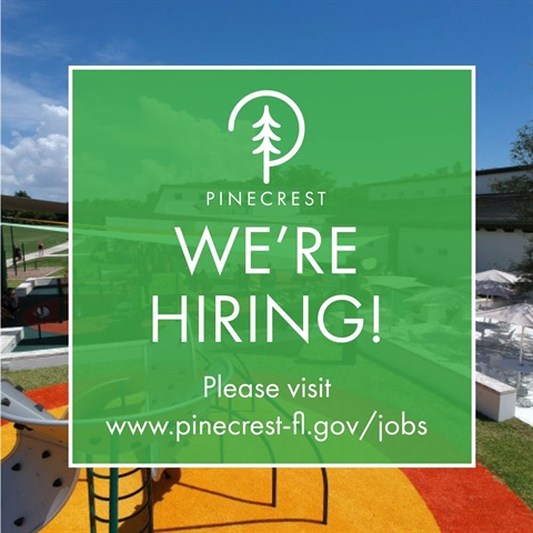 Green sign with Pinecrest logo and copy that reads: We're Hiring! Please visit: www.pinecrest-fl.gov/jobs
